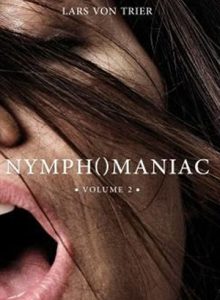 Nymphomaniac <br> Volumen 2 (2013)